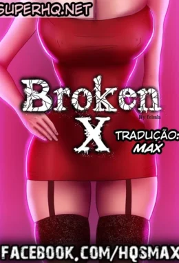 Broken X – Quadrinhos Pornô – Alta Qualidade em PT-BR
