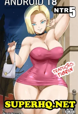 Android 18 Traída e Viciada em Piroca: Gangbang Robótico nos Quadrinhos Proibidos