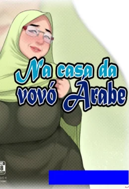 Na Casa da Vovó Explícita: Sexo Ardente e Proibições Árabes