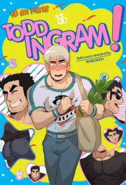 Só Vai, Todd Ingram! — Hentai Gay Picante e Explicito